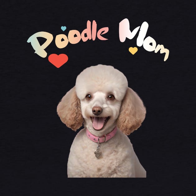 Proud Poodle Mom Design by YeaLove